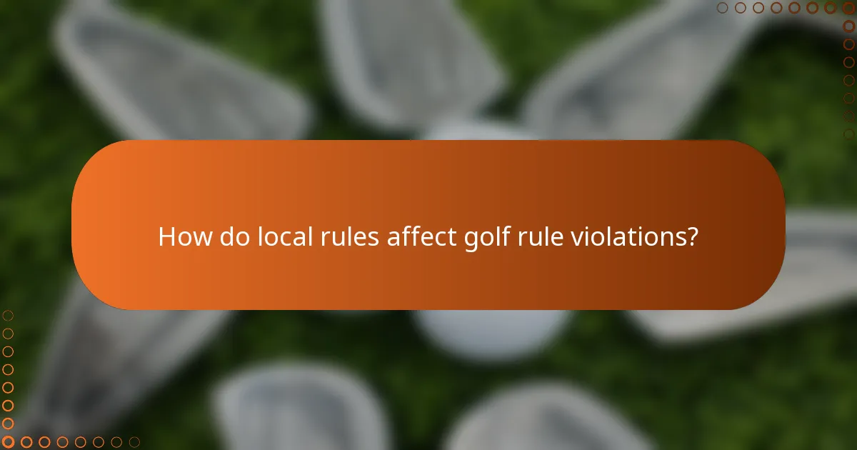 How do local rules affect golf rule violations?
