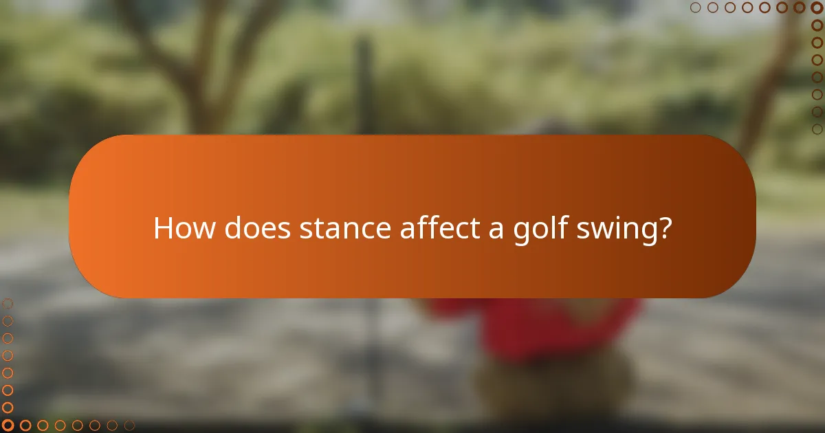 How does stance affect a golf swing?