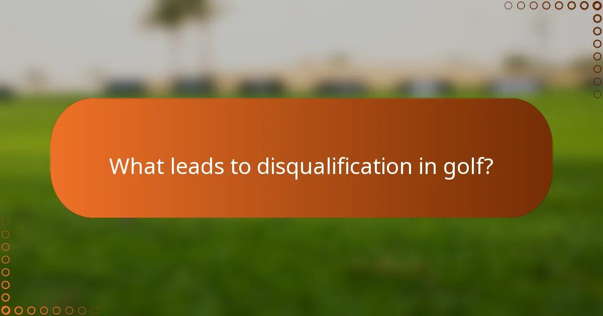 What leads to disqualification in golf?