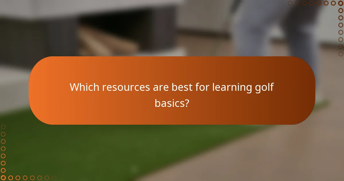 Which resources are best for learning golf basics?
