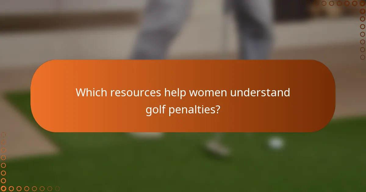 Which resources help women understand golf penalties?