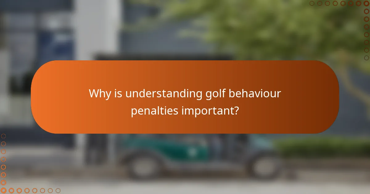 Why is understanding golf behaviour penalties important?